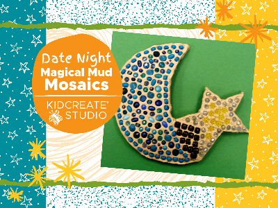  Date Night - Magical Mud Mosaics (4-12 Years)