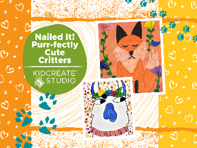 Week 7-  Nailed It! - Purr-fectly Cute Critters Summer Camp (5-12 Years)