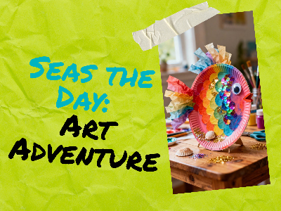 Seas the Day: Art Adventure (Grades K-2)